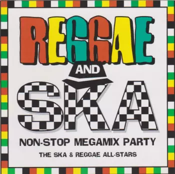 The Ska & Reggae All-Stars: Reggae And Ska Non-Stop Megamix Party