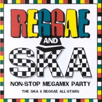 CD The Ska & Reggae All-Stars: Reggae And Ska Non-Stop Megamix Party 594478