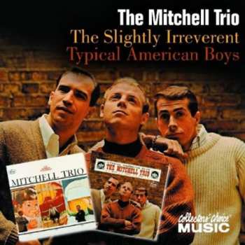 Album The Chad Mitchell Trio: The Slightly Irreverent Mitchell Trio