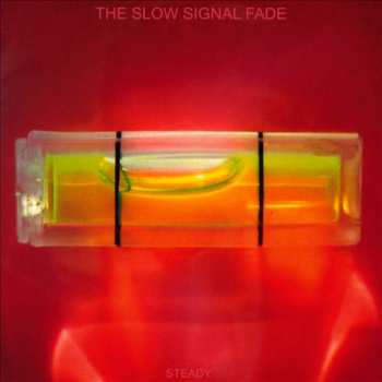 Album The Slow Signal Fade: Steady