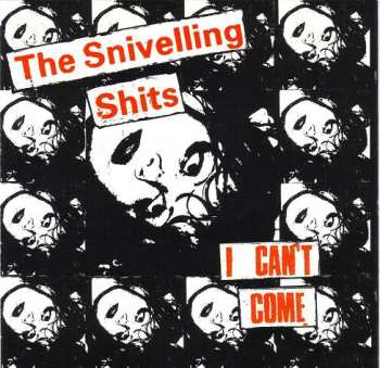 CD The Snivelling Shits: I Can't Come 634678