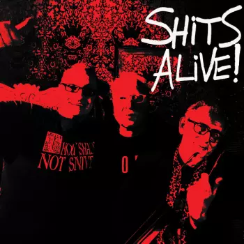 Shits Alive!