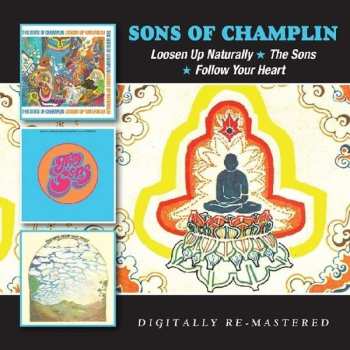 Album The Sons Of Champlin: Loosen Up Naturally / The Sons / Follow Your Heart