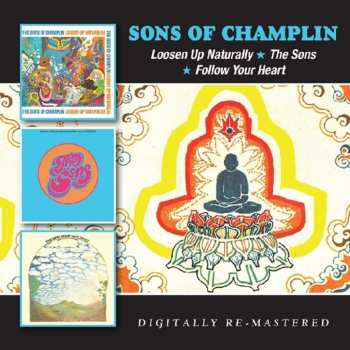 2CD The Sons Of Champlin: Loosen Up Naturally / The Sons / Follow Your Heart 559984