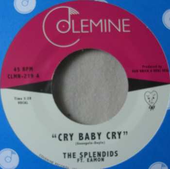 SP The Splendids: Cry Baby Cry / Blame My Heart 581382