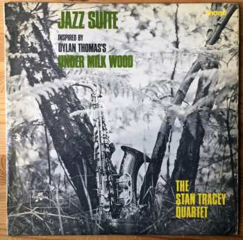 Album The Stan Tracey Quartet: Jazz Suite (Inspired By Dylan Thomas's Under Milk Wood)