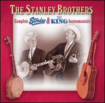 Album The Stanley Brothers: Complete Starday & King Instrumentals