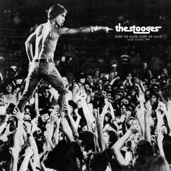 Album The Stooges: Keep Me Safe, Keep Me Sane (Rare Tracks 1972)