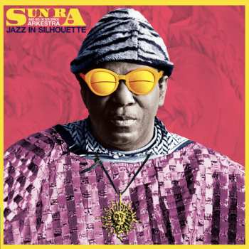 Album The Sun Ra Arkestra: Jazz In Silhouette