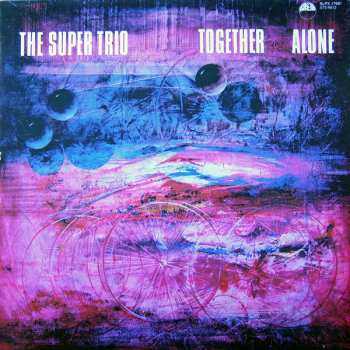 Album The Super Trio: Together Alone