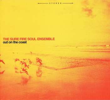 Album The Sure Fire Soul Ensemble: Out On The Coast 