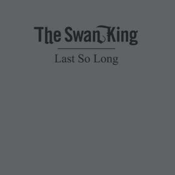 CD The Swan King: Last So Long 465824