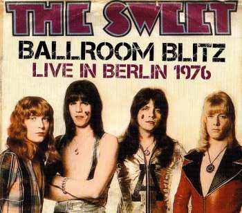 Album The Sweet: Ballroom Blitz Live In Berlin 1976