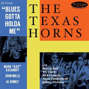 CD The Texas Horns: Blues Gotta Holda Me 631328