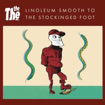 Album The The: 7-linoleum Smooth To The Stockinged Foot