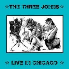 CD The Three Johns: Live In Chicago 642279