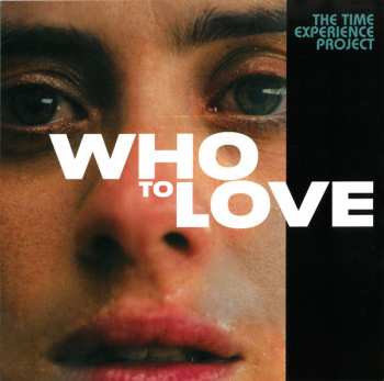 LP The Time Experience Project: Who To Love 553051