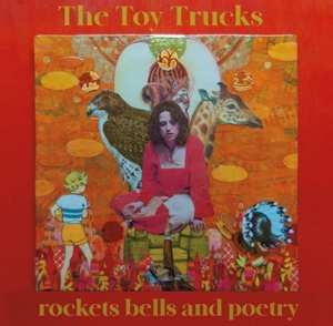 Album The Toy Trucks: rockets bells and poetry