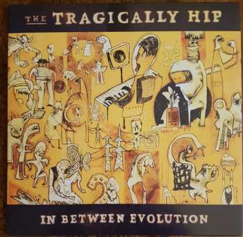 LP The Tragically Hip: In Between Evolution 583418