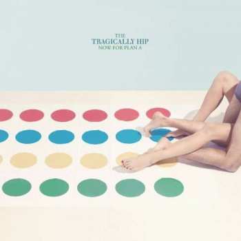 LP The Tragically Hip: Now For Plan A 337896