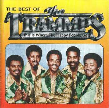 Album The Trammps: The Best Of The Trammps - This Is Where The Happy People Go