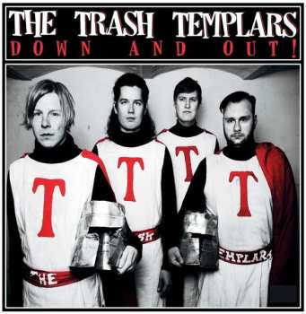 Album The Trash Templars: Down And Out!