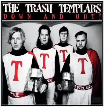 The Trash Templars: Down And Out!