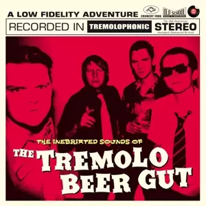 The Inebriated Sounds Of The Tremolo Beer Gut