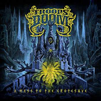 CD The Troops Of Doom: A Mass To The Grotesque LTD | DIGI 674865