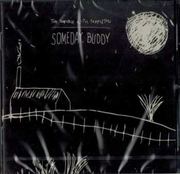 The Trouble With Templeton: Someday, Buddy