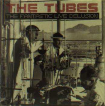 Album The Tubes: The Fantastic Live Delusion