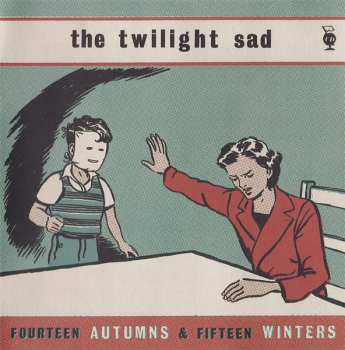 CD The Twilight Sad: Fourteen Autumns & Fifteen Winters 556025