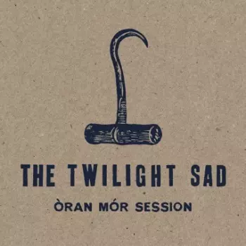 The Twilight Sad: Òran Mór Session