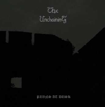 Album The Unchaining: Ruins At Dusk