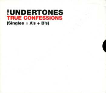 Album The Undertones: True Confessions (Singles=A's+B's)