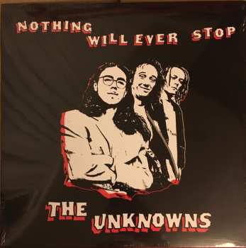 LP The Unknowns: Nothing Will Ever Stop 652863