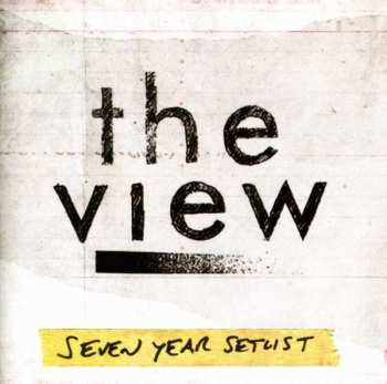 Album The View: Seven Year Setlist