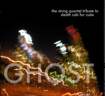 Album The Vitamin String Quartet: Ghost: The String Quartet Tribute To Death Cab For Cutie