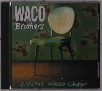 CD The Waco Brothers: Electric Waco Chair 631907