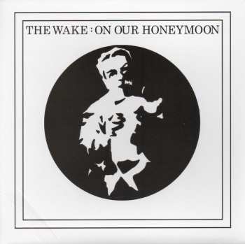 SP The Wake: On Our Honeymoon CLR | LTD 649423