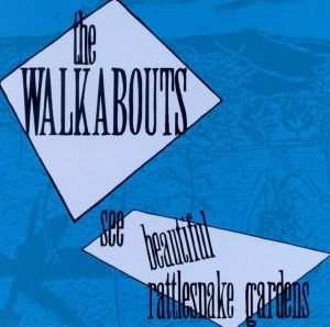 CD The Walkabouts: See Beautiful Rattlesnake Gardens 563633