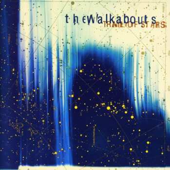 CD The Walkabouts: Trail Of Stars LTD 566084