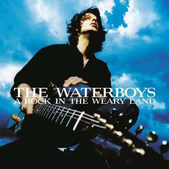 Album The Waterboys: A Rock In The Weary Land