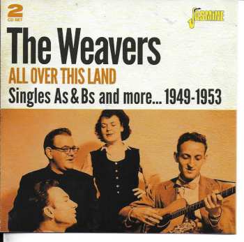 The Weavers: All Over This Land - Singles As & Bs And More, 1949-1953