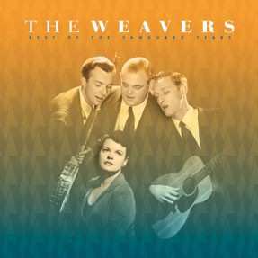 The Weavers: Best Of The Vanguard Years