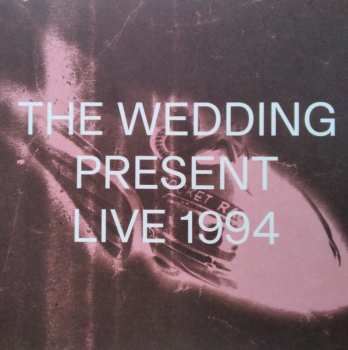 Album The Wedding Present: Live 1994