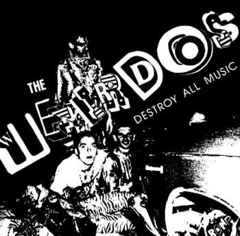 CD The Weirdos: Destroy All Music 607218