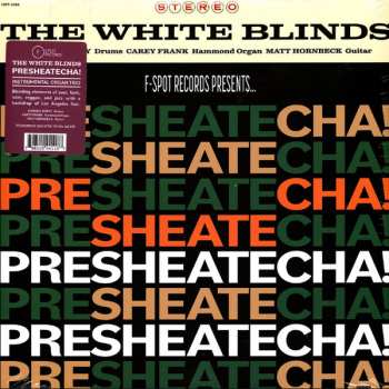 Album The White Blinds: PRESHEATECHA!