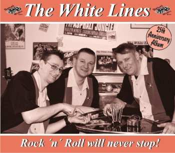 CD The White Lines: Rock'n'Roll Will Never Stop! 550344