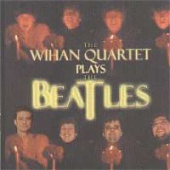 CD Wihan Quartet: The Wihan Quartet Plays The Beatles 418961